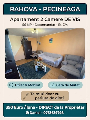 RAHOVA Pecineaga - Inchiriez Apartament 2 Camere DE VIS, 56mp Decomandat (direct proprietar)