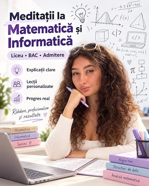 Meditații la matematică și informatică pentru liceu, bacalaureat și admitere