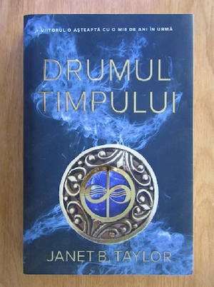 Janet B. Taylor - Drumul timpului , 2017 editura Unicart